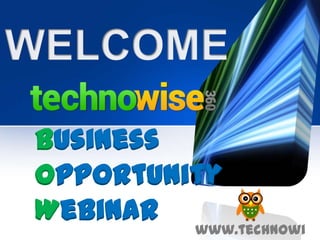 Business
Opportunity
Webinar www.technowi

 
