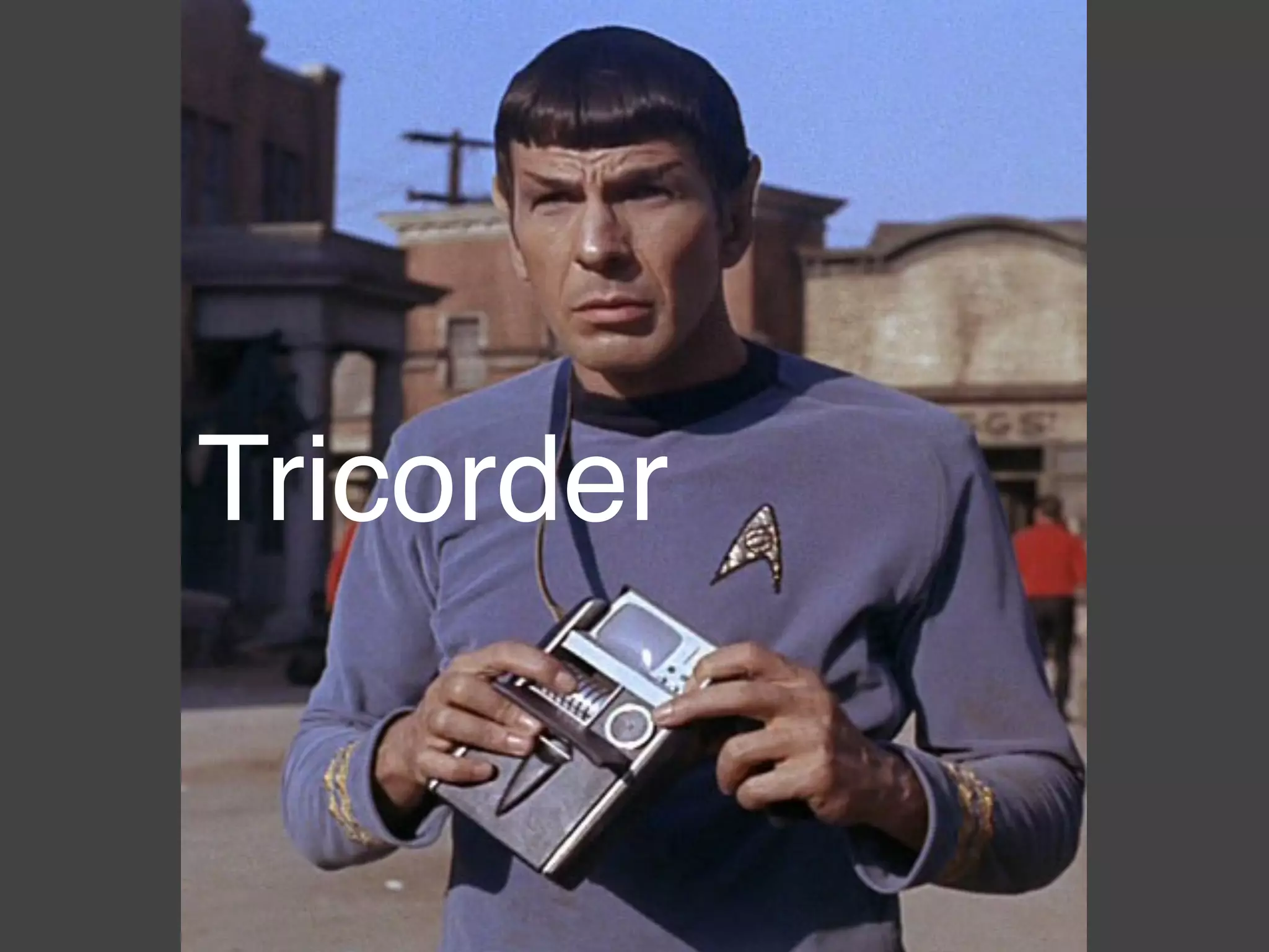 Tricorder
 