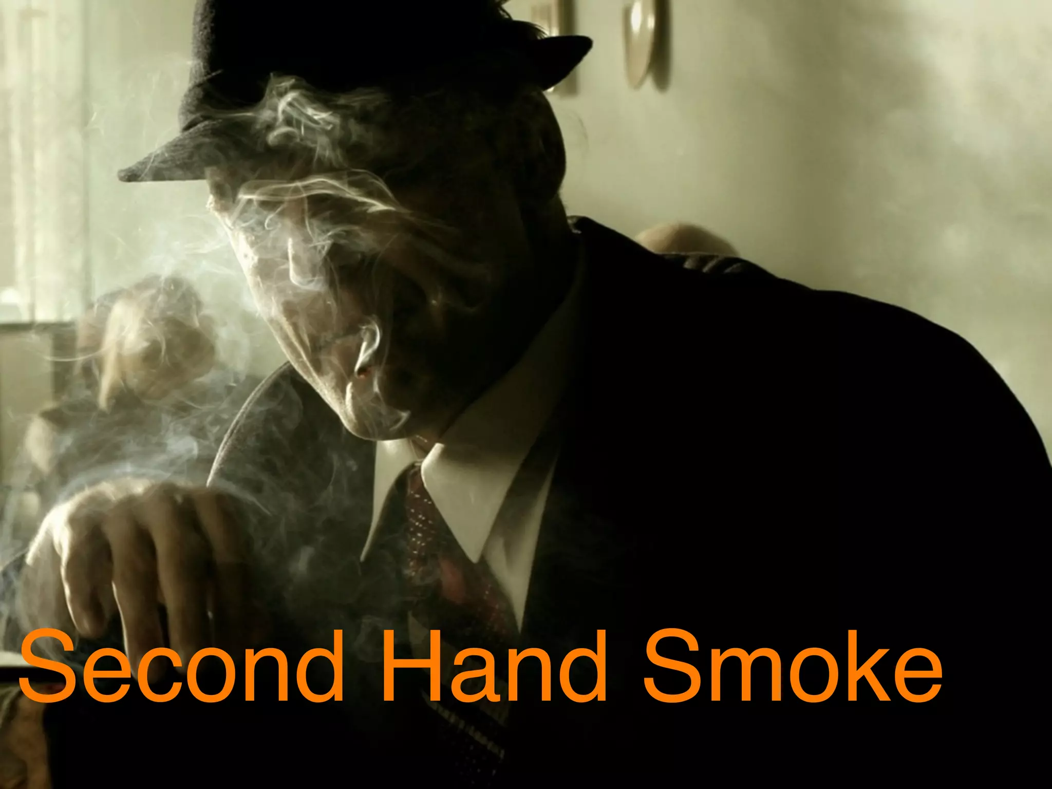 Second Hand Smoke
 