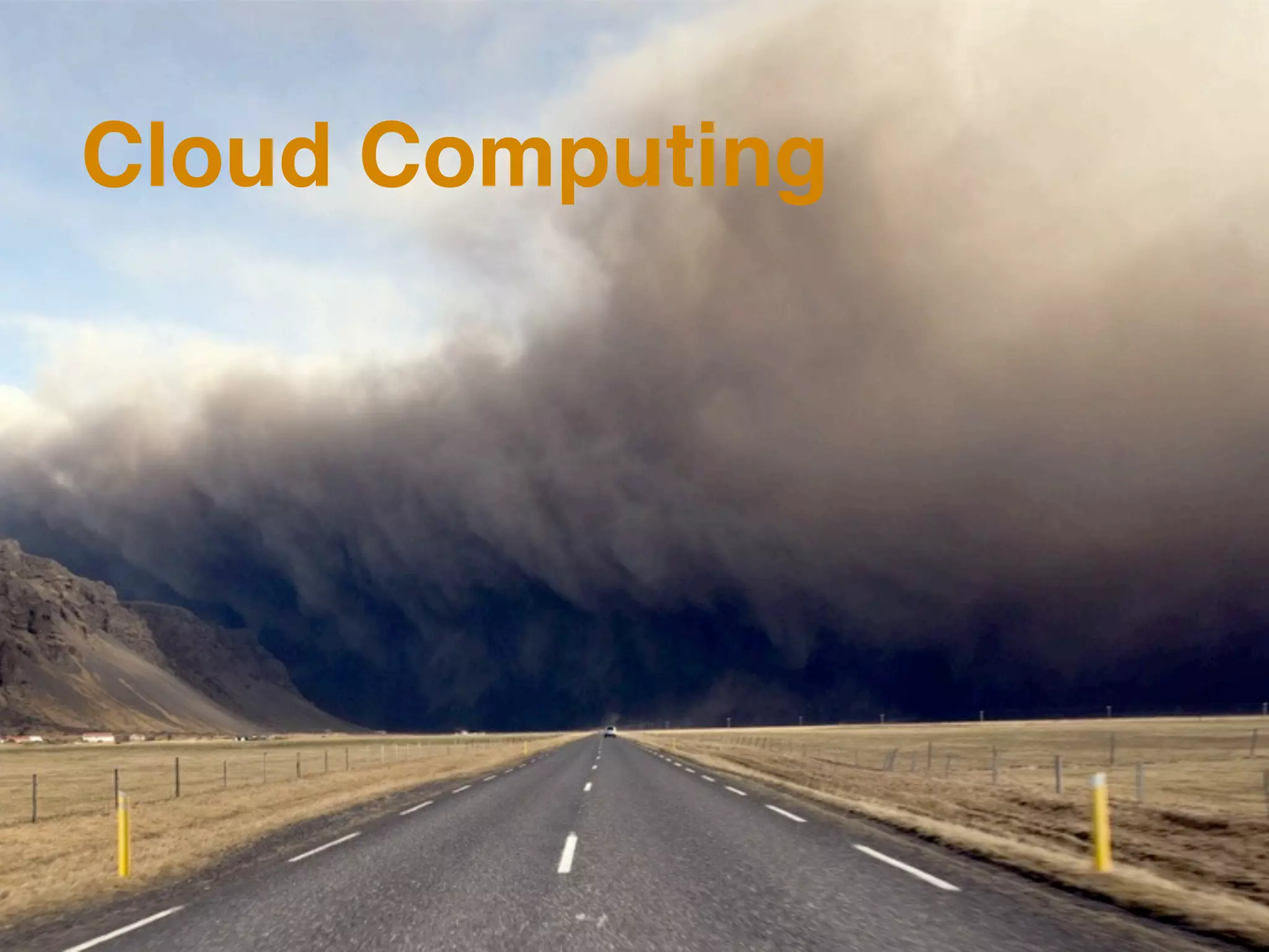 Cloud Computing
 