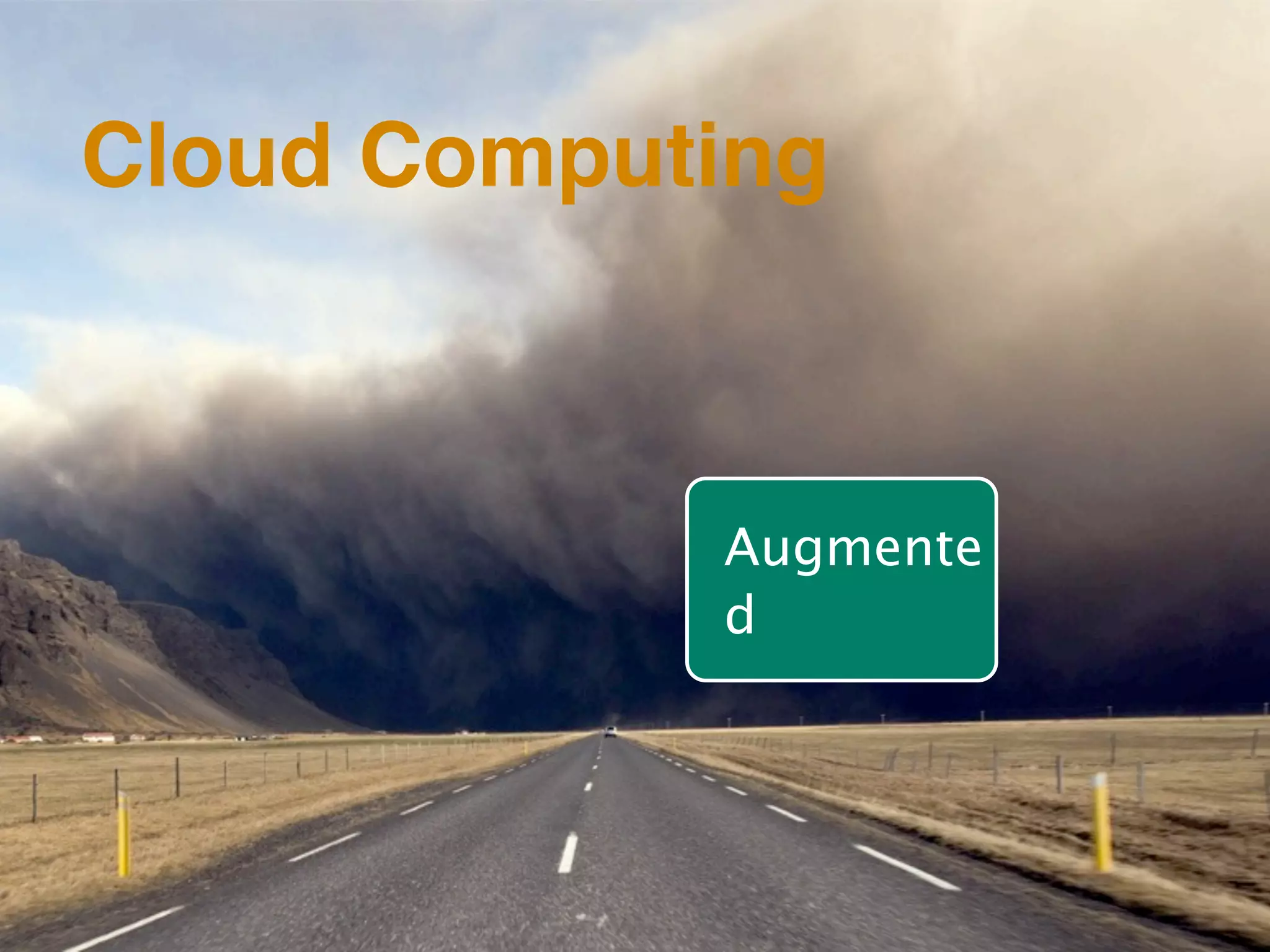 Cloud Computing



            Augmente
            d
 