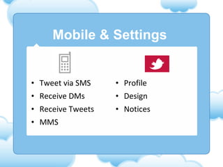 Tweet via SMS Receive DMs Receive Tweets MMS Mobile & Settings Profile Design Notices 