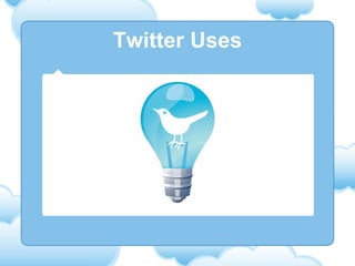 Twitter Uses 