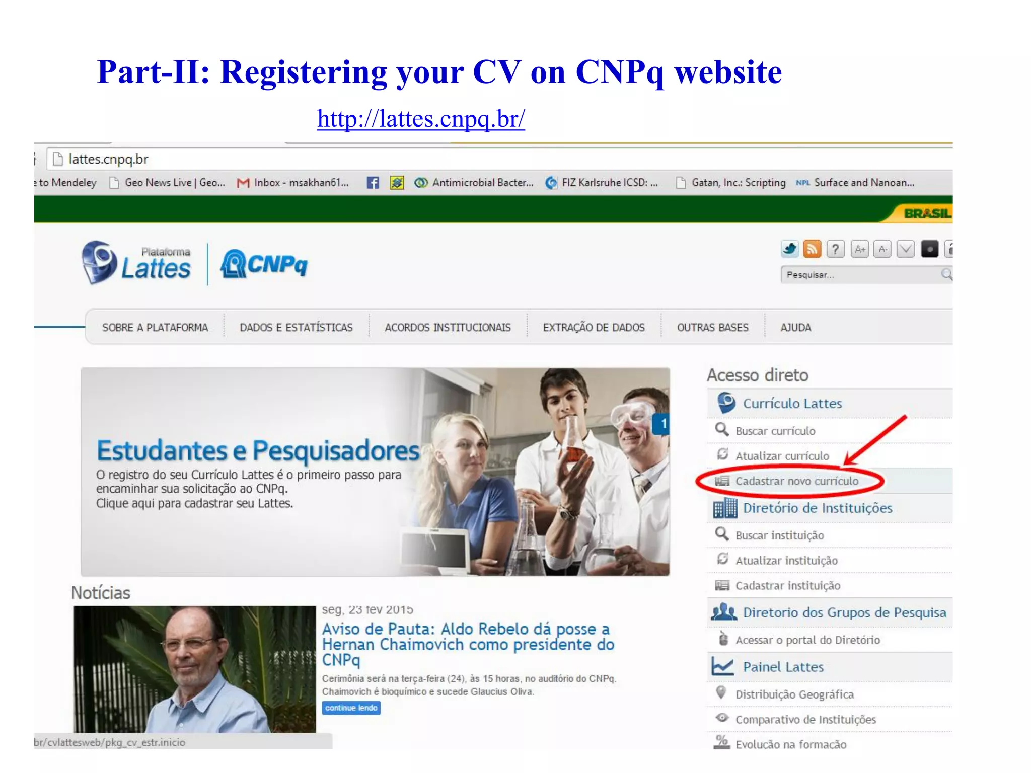 Part-II: Registering your CV on CNPq website
http://lattes.cnpq.br/
 