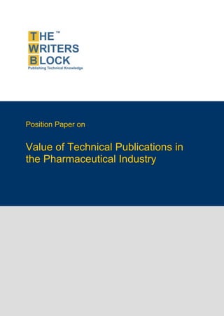 Position Paper on


Value of Technical Publications in
the Pharmaceutical Industry
 