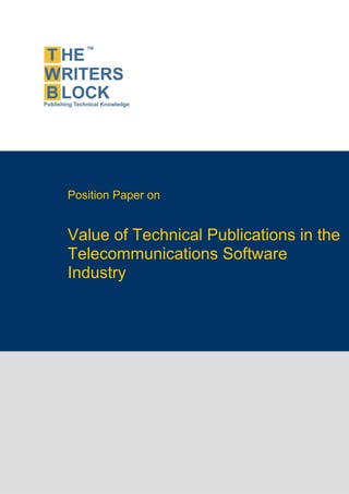 Position Paper on


Value of Technical Publications in the
Telecommunications Software
Industry
 