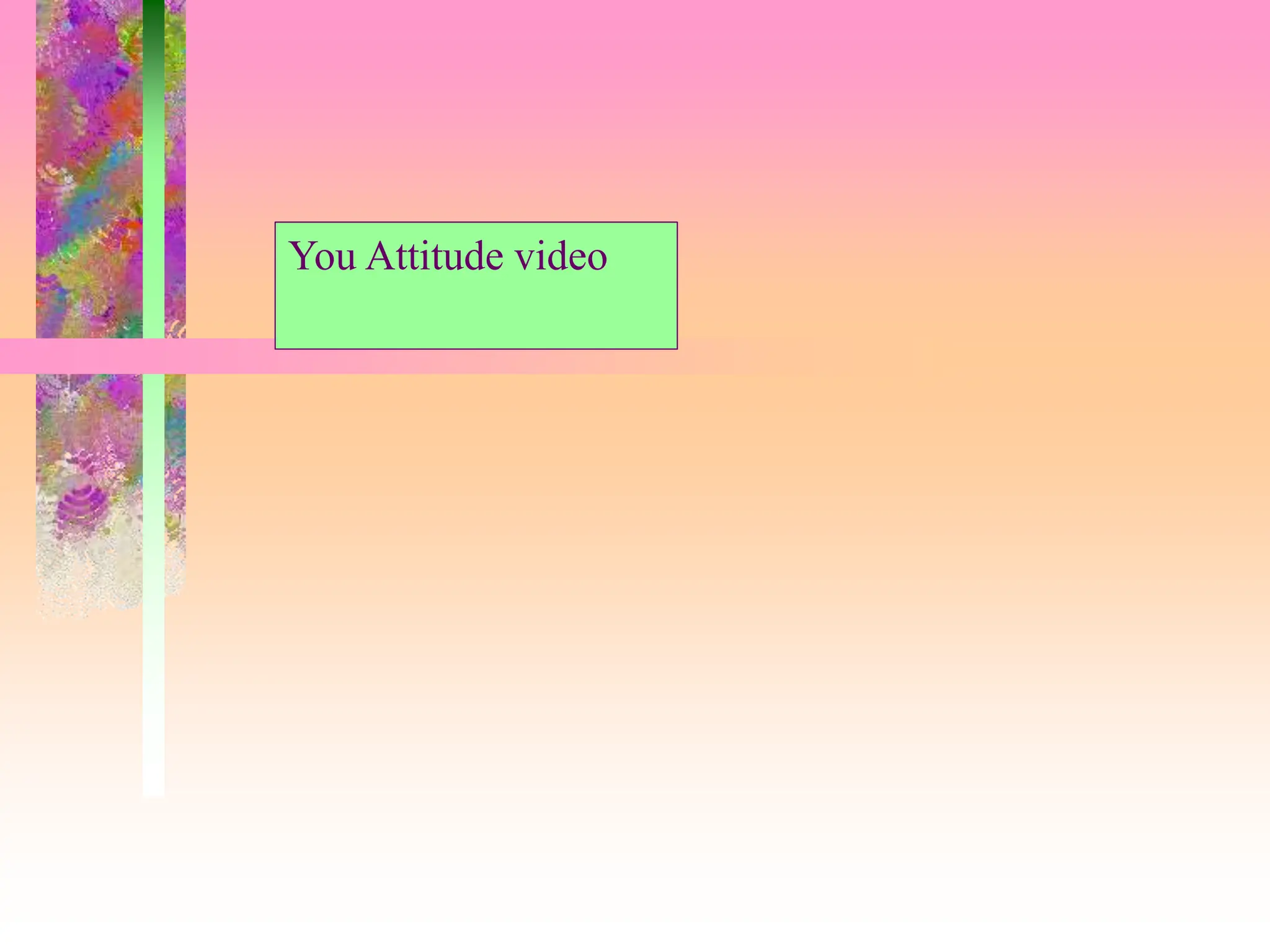 You Attitude video
 