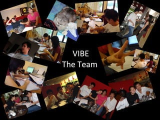 VIBE The Team  