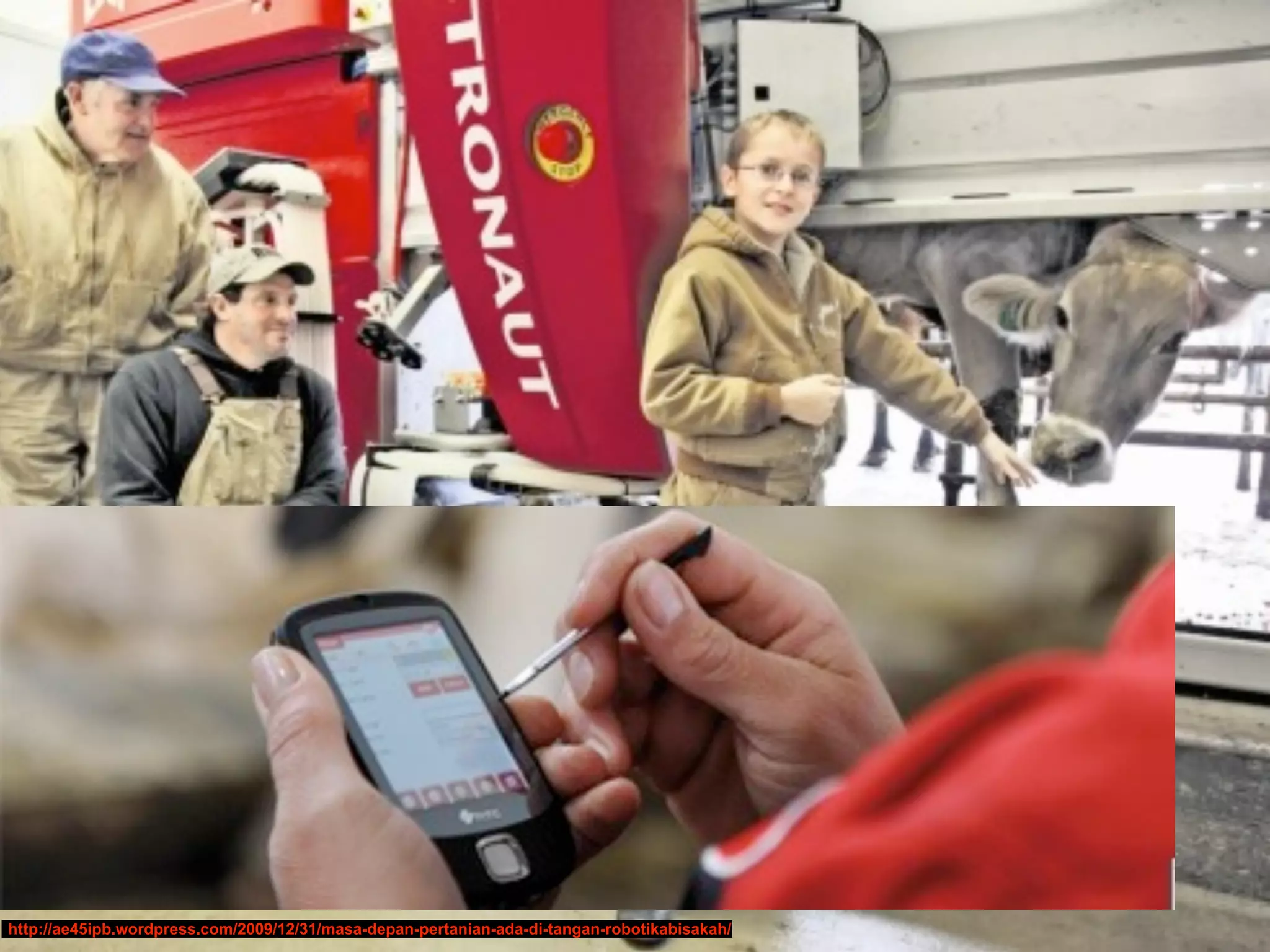 http://ae45ipb.wordpress.com/2009/12/31/masa-depan-pertanian-ada-di-tangan-robotikabisakah/
 