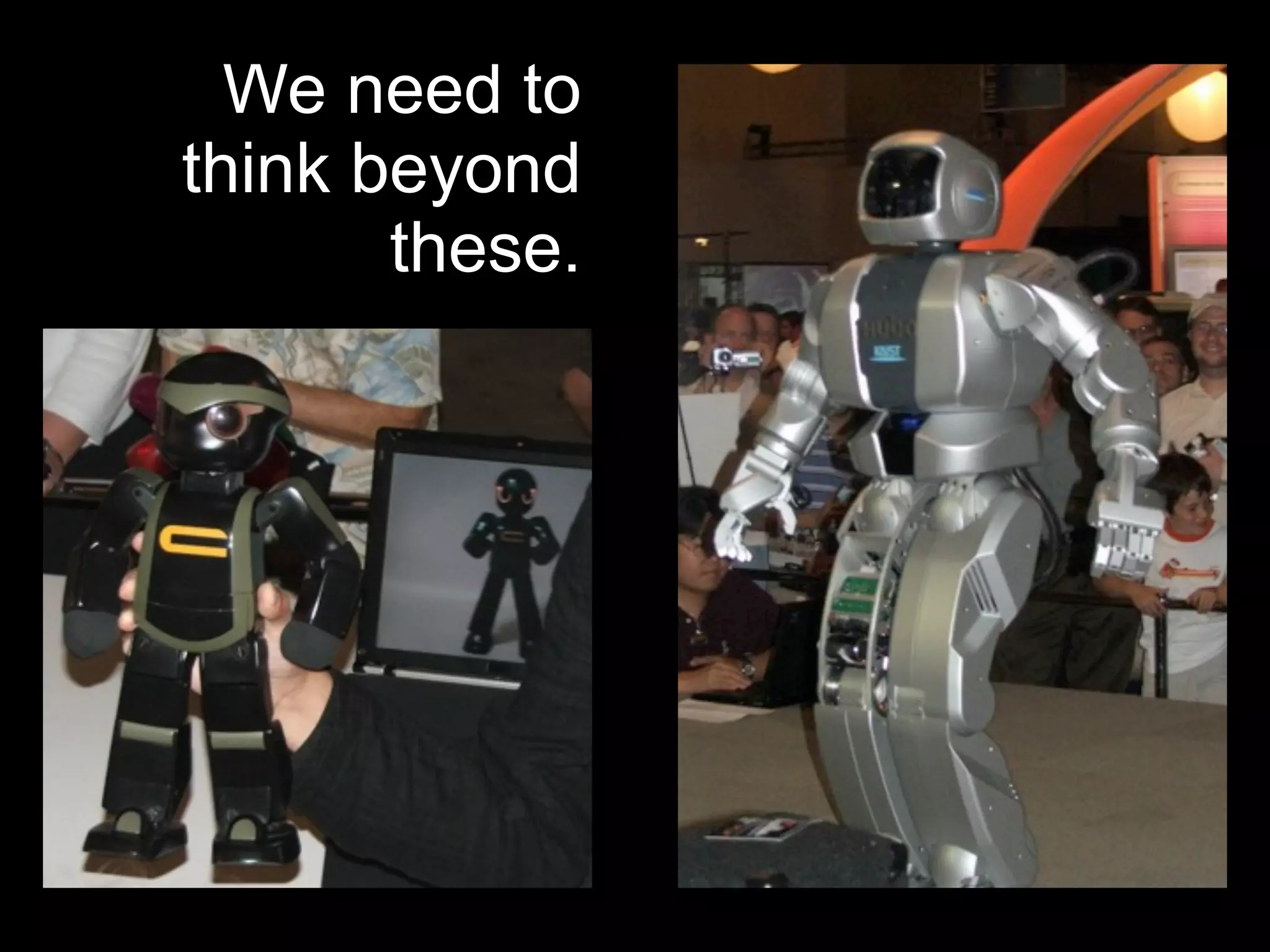 We need to
think beyond
these.
v
v
 