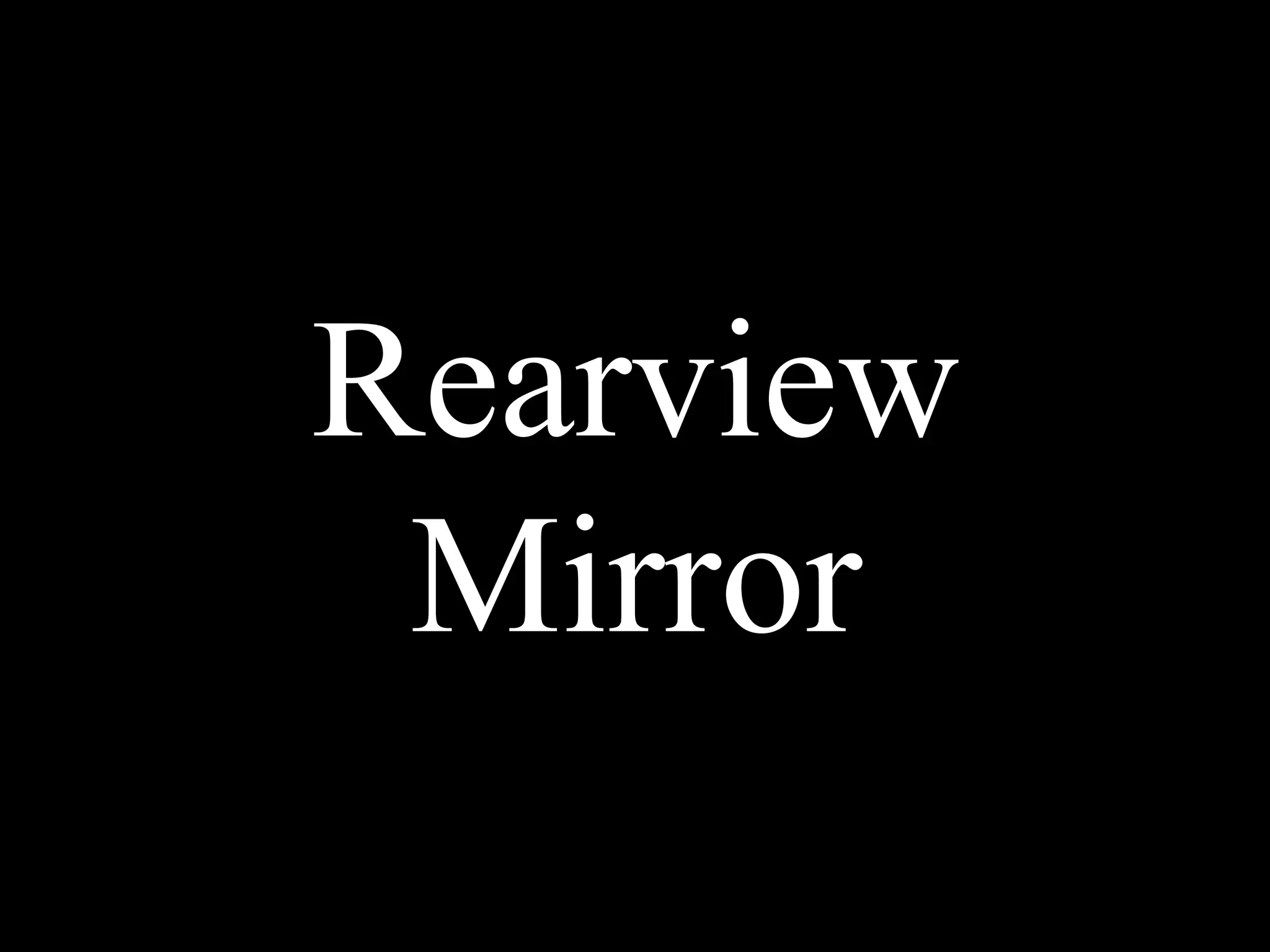 Rearview
Mirror
 