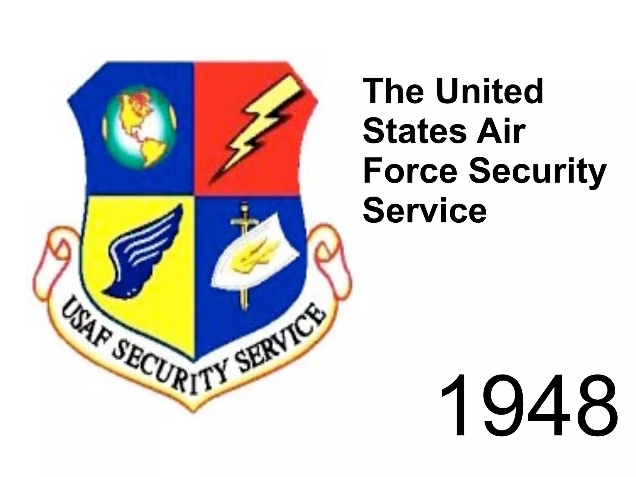 .
The United
States Air
Force Security
Service
1948
 