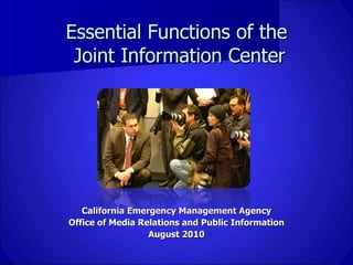 Essential Functions of the  Joint Information Center ,[object Object],[object Object],[object Object]