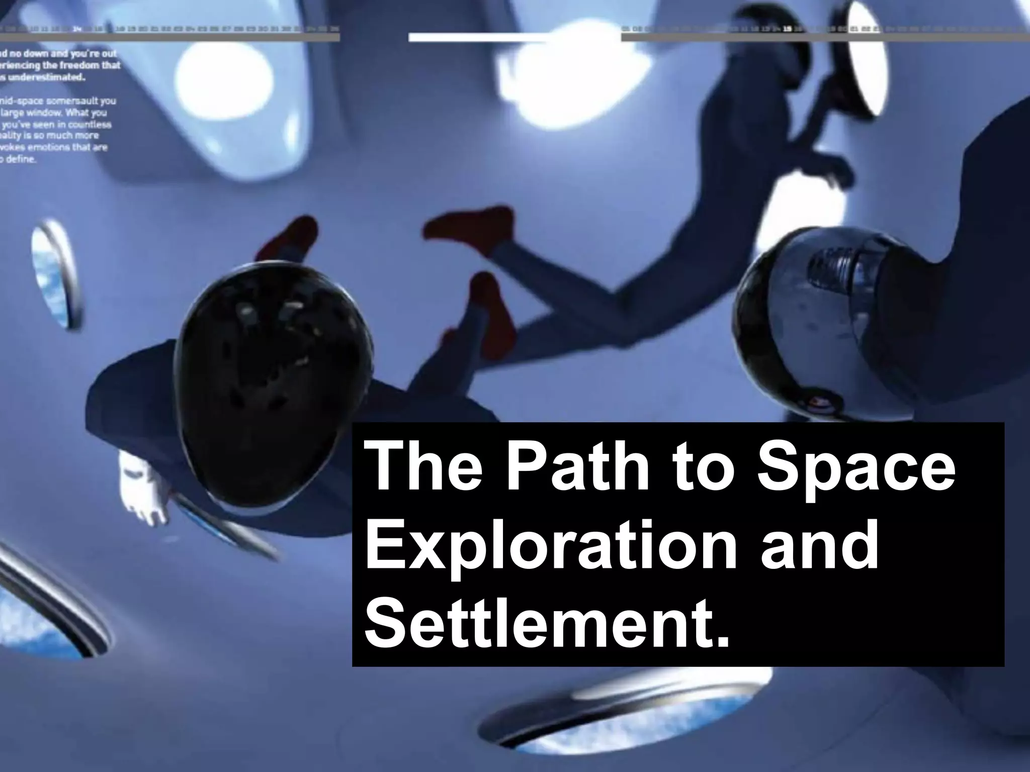 The Path to Space
Exploration and
Settlement.
 