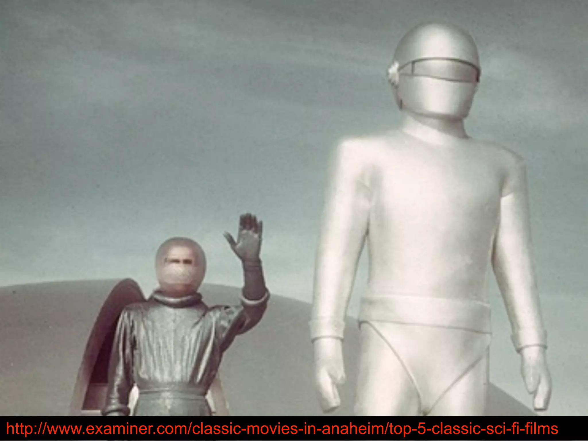 http://www.examiner.com/classic-movies-in-anaheim/top-5-classic-sci-fi-films
 