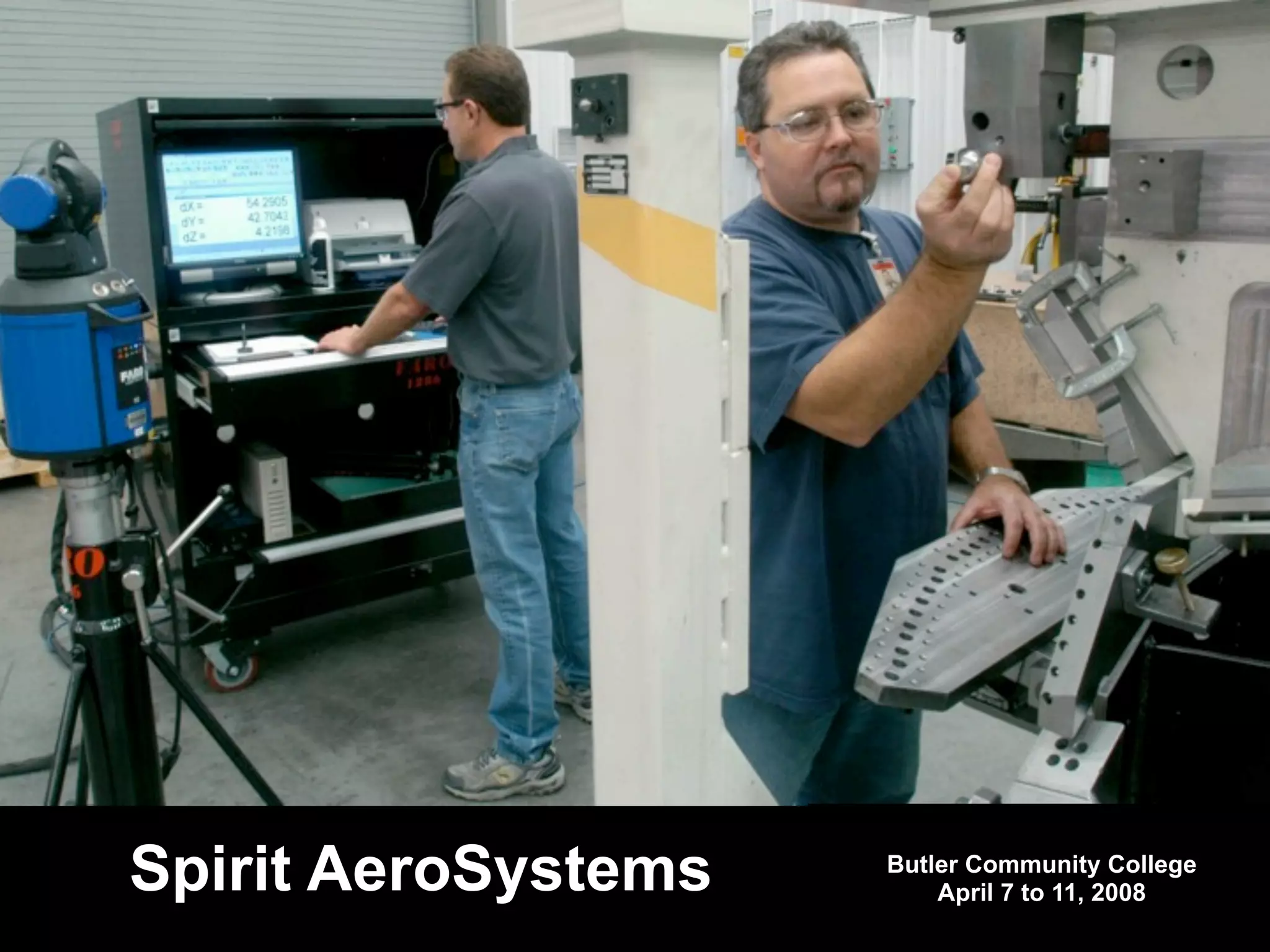 Butler Community College
April 7 to 11, 2008Spirit AeroSystems
 