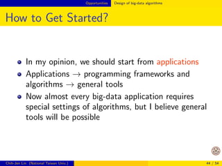 cantly 
upgraded from version 0.9 to 1.0. We must learn 
their changes 
It's like when you write a code on a computer, but 
the compiler or OS is actively changed. We are in a 
stage just like that. 
Chih-Jen Lin (National Taiwan Univ.) 35 / 54 
 
