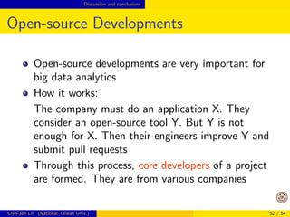 Opportunities Design of big-data algorithms 
Work
ow Issues 
Data analytics is often only part of the work
ow of 
a big-data application 
By work
ow, I mean things from raw data to  