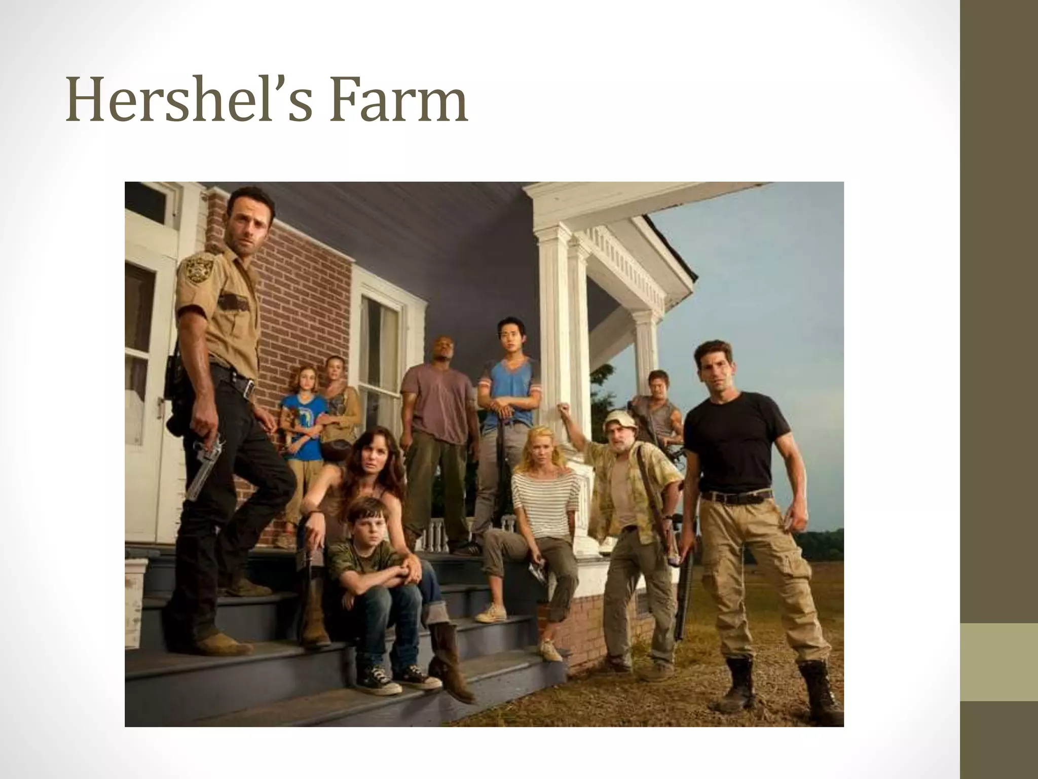 Hershel’s Farm
 