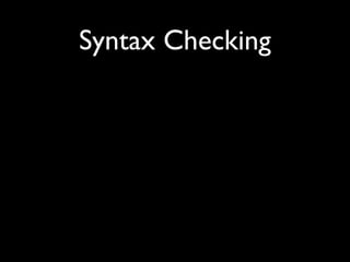 Syntax Checking
 