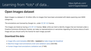 Learning from *lots* of data…
https://github.com/
openimages/dataset
 