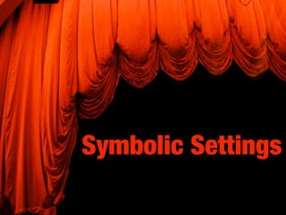 Symbolic Settings
 