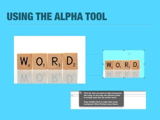 USING THE ALPHA TOOL
 