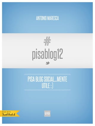 ANTONIO MARESCA




      #
  pisablog12
PISA BLOG SOCIAL...MENTE
        UTILE :)
 