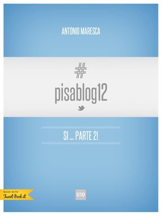 ANTONIO MARESCA




    #
pisablog12
 SI ... PARTE 2!
 