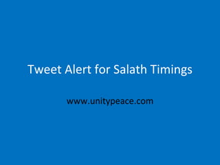 Tweet Alert for Salath Timings www.unitypeace.com 