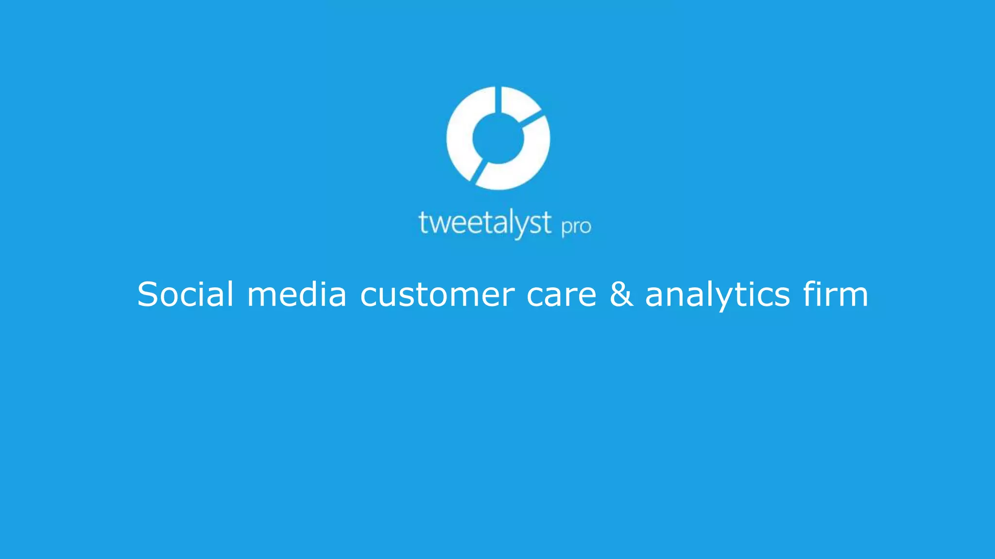 Tweetalyst social media customer care analytics tool ppt