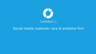 Social media customer care & analytics firm
 