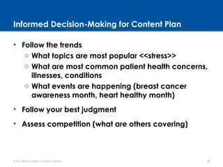 Informed Decision-Making for Content Plan
• Follow the trends
o What topics are most popular <<stress>>
o What are most co...