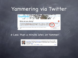 Yammering via Twitter



Less than a minute later, on Yammer:
 