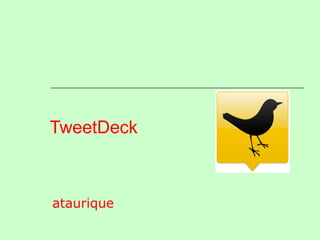 TweetDeck ataurique 