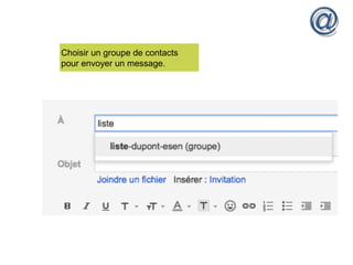 Choisir un groupe de contacts
pour envoyer un message.