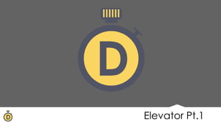 Elevator Pt.1
 
