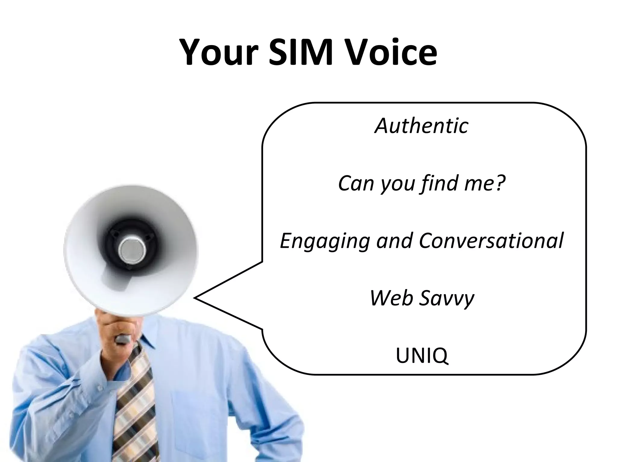 Authentic Can you find me? Engaging and Conversational Web Savvy UNIQ Your SIM Voice 