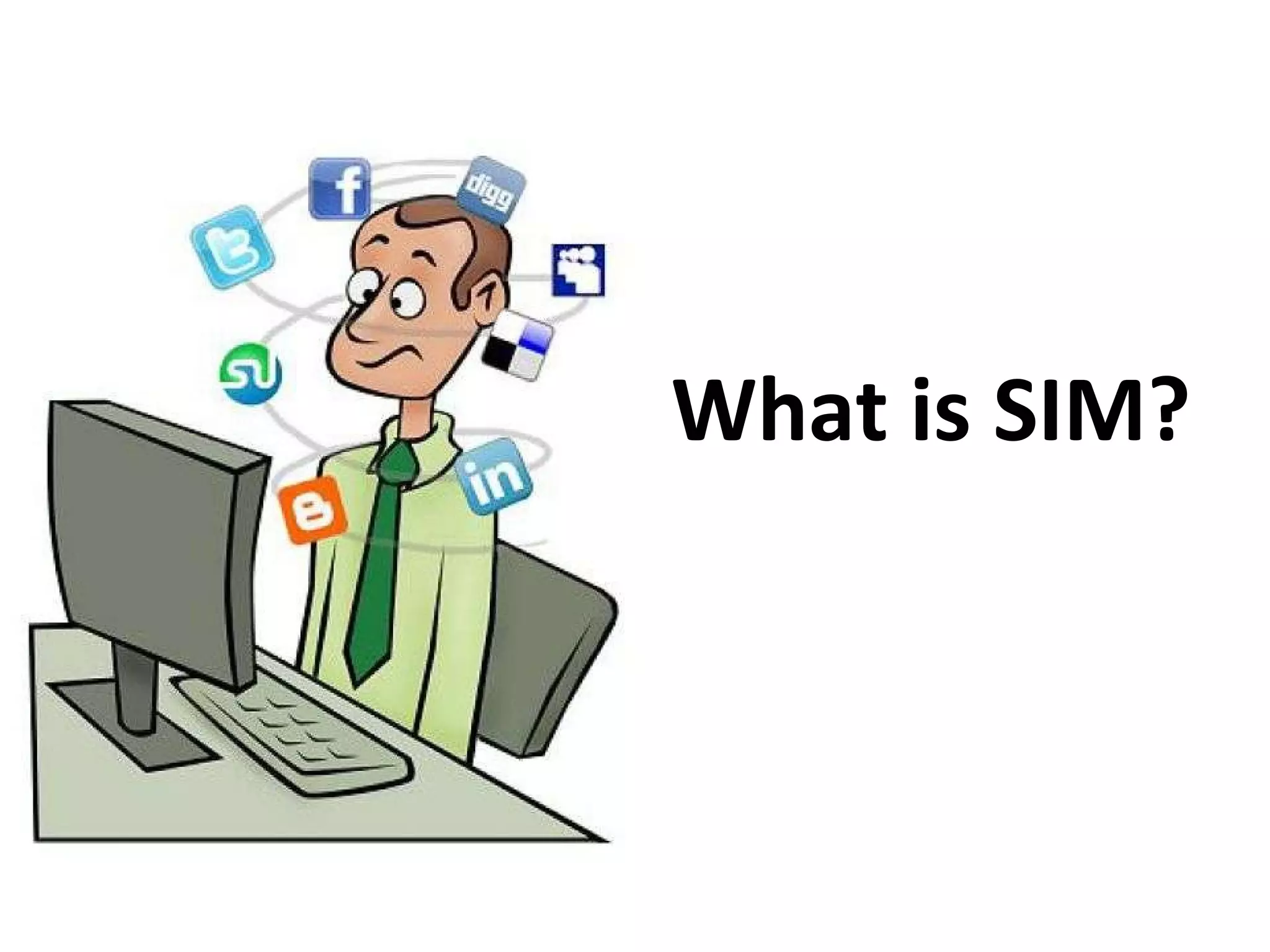 What is SIM? 