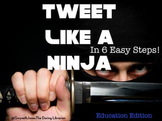 Tweet Like a Ninja - UPDATED!
