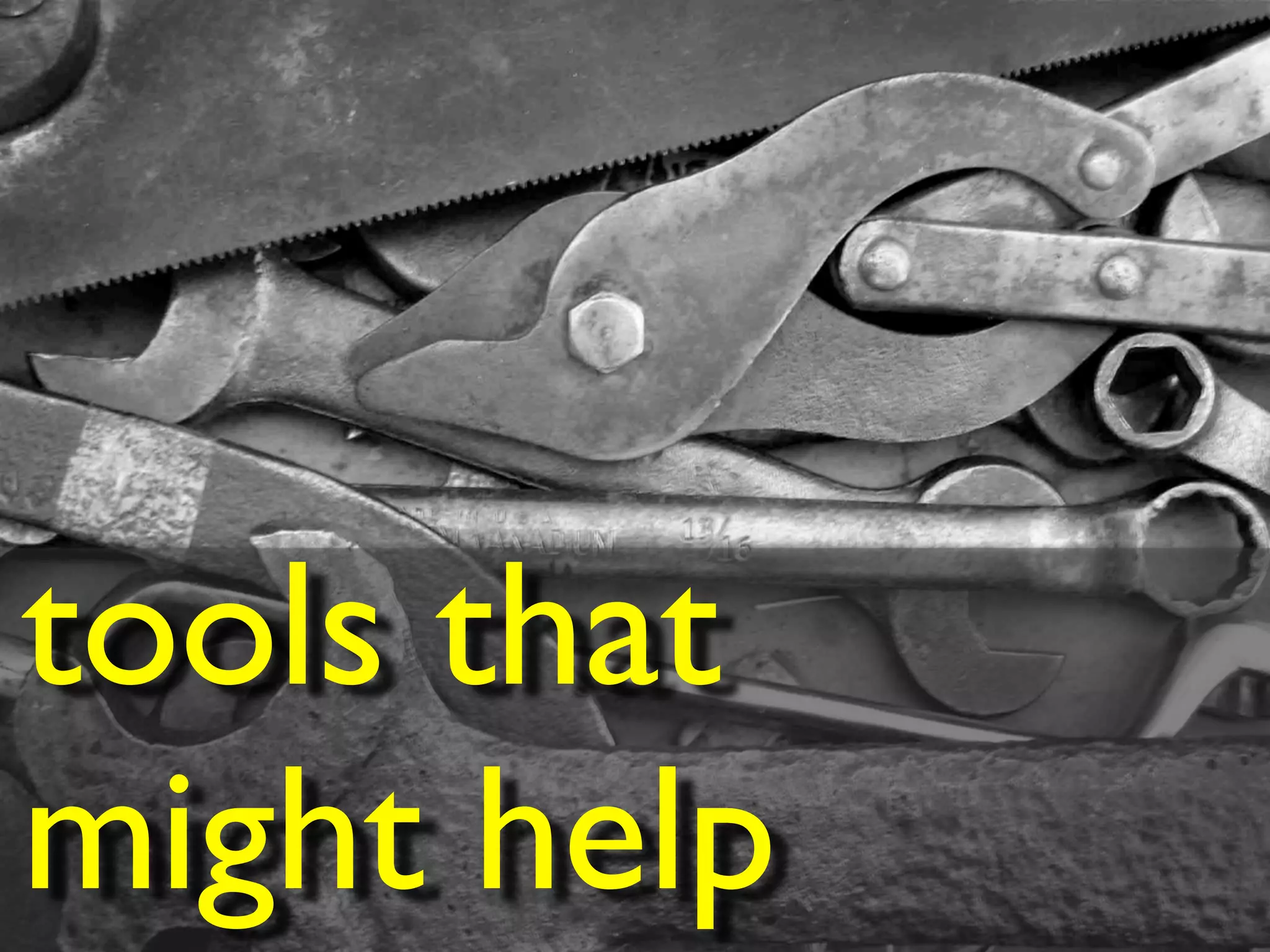 tools that
might help
 