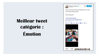 Meilleur tweet
catégorie :
Émotion
 