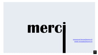 merci emmanuel.berne@heaven.fr
elodie.straszko@heaven.fr
 