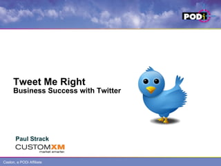 Tweet Me Right Business Success with Twitter Paul Strack Tweet Me Right Business Success with Twitter 