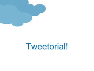 Tweetorial!
 