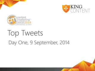 Top Tweets 
Day One, 9 September, 2014  