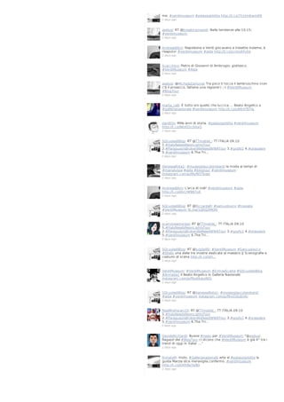 me. #verdimuseum #palazzopilotta http://t.co/7h1tm6wm8N
2 days ago

aselusi: RT @breakingnewsit: Nelle tendenze alle 10:15:
#verdimuseum.
2 days ago

Andreas86m: Napoleone e Verdi giocavano a tresette insieme, è
risaputo! #verdimuseum #aida http://t.co/zcntnAXv0a
2 days ago

Scacchino: Pietro di Giovanni di Ambrogio: giottesco.
#VerdiMuseum #Aida
2 days ago

aselusi: @MichelaZamuner Tra poco ti tocca il lambruschino (non
c'è il prosecco, fattene una ragione!) ;-) #VerdiMuseum
#BlogTour
2 days ago

marta_ce8: É tutto oro quello che luccica ... Beato Angelico a
#gallerianazionale #verdimuseum http://t.co/yA9J4TB7lq
2 days ago

dan8tto: Mille anni di storia. #palazzopilotta #verdimuseum
http://t.co/N6XQ1r3myG
2 days ago

SQcuoladiBlog: RT @TTmobile_: TT ITALIA 09:10
1.#ItalyNeedsNeonLightsTour
2.#ParaguayIsBrokenWeNeedWWATour 3.#goofy2 4.#orasolare
5.#verdimuseum 6.The Tri…
2 days ago

VanessaRota1: #museoglaucolombardi la moda ai tempi di
#marialuigia #aida #blogtour #verdimuseum
instagram.com/p/f9yf95Tboe/
2 days ago

Andreas86m: L'arca di noè! #verdimuseum #aida
http://t.co/dkCrW9B7uK
2 days ago

SQcuoladiBlog: RT @RiccardaR: #sanLudovico #traviata
#VerdiMuseum fb.me/1Q0Q3MOf4
2 days ago

scarroneamoroso: RT @TTmobile_: TT ITALIA 09:10
1.#ItalyNeedsNeonLightsTour
2.#ParaguayIsBrokenWeNeedWWATour 3.#goofy2 4.#orasolare
5.#verdimuseum 6.The Tri…
2 days ago

SQcuoladiBlog: RT @luigilp86: #VerdiMuseum #SanLudovico
#Otello una delle tre mostre dedicate al maestro || Scenografie e
costumi di scena http://t.co/izH…
2 days ago

VerdiMuseum: #VerdiMuseum #EntraeScatta #SQcuoladiBlog
#Armada1 il Beato Angelico in Galleria Nazionale
instagram.com/p/f9yd8zpoND/
2 days ago

SQcuoladiBlog: RT @VanessaRota1: #museoglaucolombardi
#aida #verdimuseum instagram.com/p/f9x0GSzbn6/
2 days ago

RealMrsHoran1D: RT @TTmobile_: TT ITALIA 09:10
1.#ItalyNeedsNeonLightsTour
2.#ParaguayIsBrokenWeNeedWWATour 3.#goofy2 4.#orasolare
5.#verdimuseum 6.The Tri…
2 days ago

DavideRichiardi: Buone #news per #VerdiMuseum "@aselusi:
Ragazzi del #BlogTour ci dicono che #VerdiMuseum è già 4° tra i
trend di oggi in Italia! ..."
2 days ago

firmatoM: Inizio, #Gallerianazionale arte al #palazzopilotta la
guida Marzia dice meraviglia.confermo. #verdimuseum
http://t.co/D4lhBpYpBO
2 days ago

 