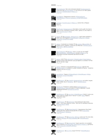 2 days ago

MoranteDavide: Non sono sbracato davanti #palazzopigorini
come dice @mammachetesta. È che se faccio un altro passo
#iomuoro #verdimuseum #nabucco
2 days ago

LauraMattia: Giapponesi al lavoro! #PalazzoPigorini
#VerdiMuseum #Parma instagram.com/p/f-O81sxaQ2/
2 days ago

ugolopez: #verdimuseum #Nabucco niente foto a Palazzo
Pigorini
2 days ago

RobyPuglia: #palazzopigorini foto fatte a tutti quelli che hanno
dato un loro contributo:cantanti, Mimi, operai un vero teatro a
360' #verdimuseum #Aida
2 days ago

aselusi: RT @franaseddu: #ParmaLirica, rapiti dagli aneddoti e
dalle storie dal loggione #VerdiMuseum #BlogTour #Otello
instagram.com/p/f-GE-nkasN/
2 days ago

aselusi: Condivido la richiesta! RT @m_farese: @GeomAlfieri A
questo punto vogliamo conoscere Zio Maurizio. #Verdimuseum
#Parmalirica @SQcuoladiBlog
2 days ago

MoranteDavide: RT @aselusi: Sono ciccioli non bricioleRT
@MoranteDavide: #VerdiMuseum gruppo #Nabucco ha
depredato la tavola imbandita lasciando briciole …
2 days ago

aselusi: LOL RT @s_lostcontrol: #Verdimuseum #parmalirica:
l'opera fa bene alla memoria: qua gli esperti si ricordano TUTTO!
dal XIX secolo a oggi
2 days ago

aselusi: Sempre a mangiare!RT @RobyPuglia: alla fine del
#verdimuseum si compra il ricordo culinario di Parma... tortelli di
erbette e di zucca #Aida
2 days ago

LauraMattia: Tappa a #PalazzoPigorini #VerdiMuseum #Aida
instagram.com/p/f-OAvzRafc/
2 days ago

VerdiMuseum: RT @firmatoM: #palazzopigorini qui abito' angelo
bazzi, poeta. Qui e' #blogtour. Qui e' #verdimuseum
2 days ago

RobyPuglia: Prossima e ultima tappa #palazzopigorini
#verdimuseum #Aida arriviamo ci hanno rallentato i tortelli
della#salumeriarosi #shoppingculinario
2 days ago

VerdiMuseum: RT @Scacchino: #VerdiMuseum Verdi è come una
mano sotto la maglia che ti "strica" il cuore. #aida Maestro
Campanini dixit
2 days ago

VerdiMuseum: RT @RobyPuglia: Una parola per descrivere
verdi....una mano sopra al cuore ! Racconti di verdiana memoria
#verdimuseum #Aida
2 days ago

VerdiMuseum: RT @BarbaraCastel19: L'espressione Viva Verdi
voleva dire Viva Vittorio Emanuele Re di Italia #sapevatelo
#VerdiMuseum #blogtour
2 days ago

VerdiMuseum: RT @PennyL4ne: #Parma come non l'ho mai vista
grazie ai #blogger di #SqcuoladiBlog per #VerdiMuseum
2 days ago

VerdiMuseum: RT @ziomike2009: Super spuntino con prodotti
tipici di Parma #Verdimuseum #parmalirica #nabucco @ Parma
Lirica instagram.com/p/f9_clEHGe_/
2 days ago

VerdiMuseum: @Scacchino auguri Emma!! #VerdiMuseum
2 days ago

 