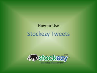 How-to-Use Stockezy Tweets 