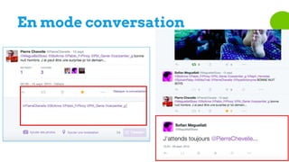 En mode conversation
 
